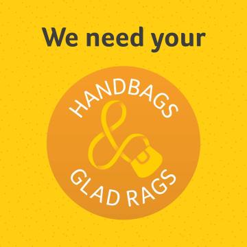 We need your Handbags and Gladrags, Handbags and Gladrags